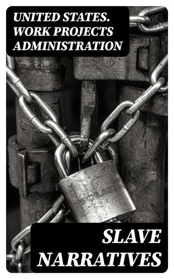 Slave Narratives - A Folk History of Slavery in the United States From Interviews with Former Slaves Kentucky Narratives - cover