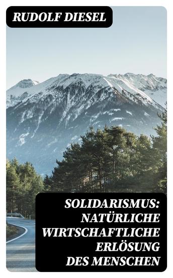 Solidarismus: Natürliche wirtschaftliche Erlösung des Menschen - cover