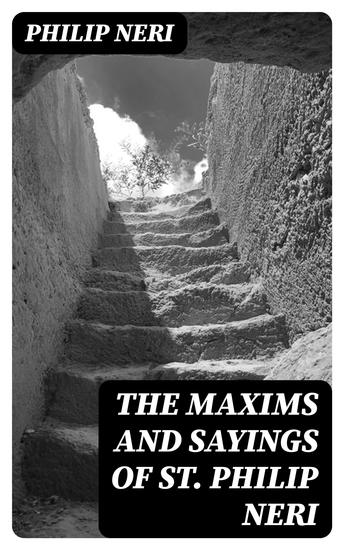 The Maxims and Sayings of St Philip Neri - cover