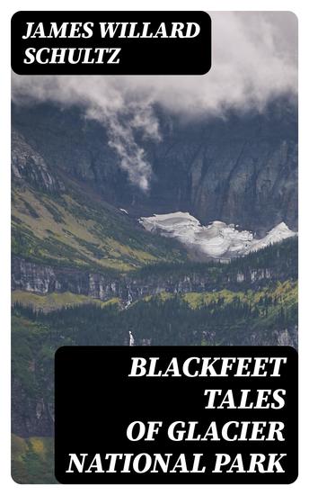 Blackfeet Tales of Glacier National Park - cover