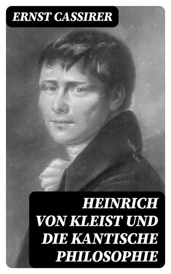 Heinrich von Kleist und die Kantische Philosophie - cover