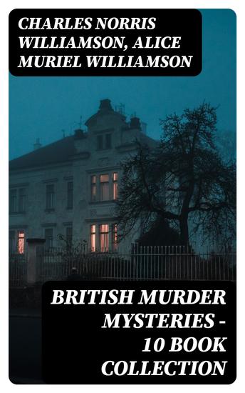 British Murder Mysteries - 10 Book Collection - Girl Who Had Nothing House by the Lock Second Latchkey Castle of Shadows The Motor Maid Guests of Hercules Brightener and more - cover