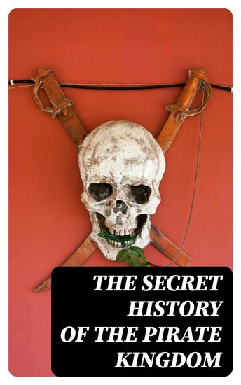 The Secret History of the Pirate Kingdom - cover