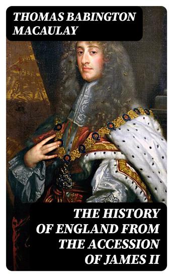 The History of England from the Accession of James II - All 5 Volumes - cover