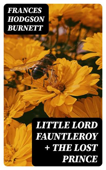 Little Lord Fauntleroy + The Lost Prince - 2 Burnett Classics in One Volume - cover