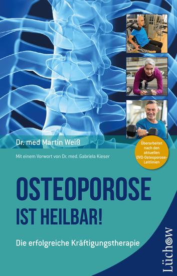 Osteoporose ist heilbar! - Die erfolgreiche Kräftigungstherapie - cover