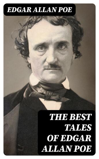 The Best Tales of Edgar Allan Poe - The Murders in the Rue Morgue The Tell-Tale Heart The Fall of the House of Usher The Cask of Amontillado The Pit and the Pendulum The Tell-Tale Heart The Masque of the Red Death The Black Cat - cover