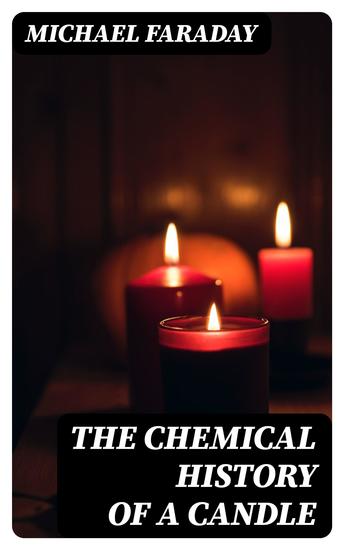 The Chemical History of a Candle - cover