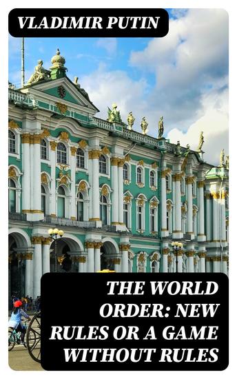 The World Order: New Rules or a Game without Rules - Putin talks to Valdai Club in Sochi - cover