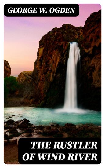 The Rustler of Wind River - Western Adventure Novel - cover