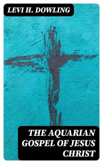 The Aquarian Gospel of Jesus Christ - cover