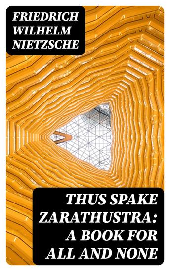 Thus Spake Zarathustra: A Book for All and None - cover