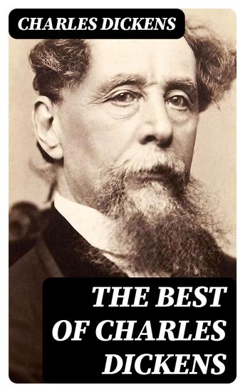 The Best of Charles Dickens - A Christmas Carol David Copperfield The Pickwick Papers Oliver Twist Bleak House Hard Times A Tale of Two Cities Great Expectations - cover