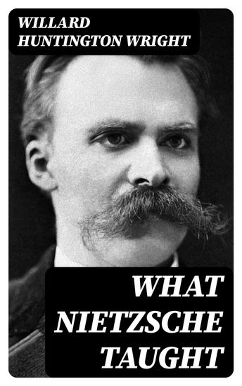 What Nietzsche Taught - cover