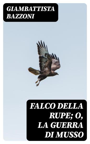 Falco della rupe; O La guerra di Musso - cover