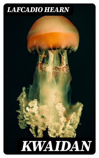 Kwaidan - Stories and Studies of Strange Things - cover