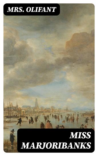 Miss Marjoribanks - Historical Romance Novel - cover