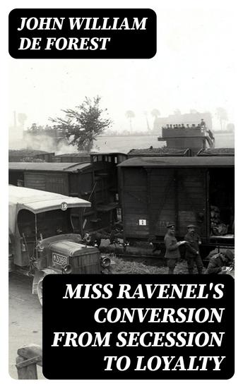 Miss Ravenel's Conversion from Secession to Loyalty - Historical Novel - cover