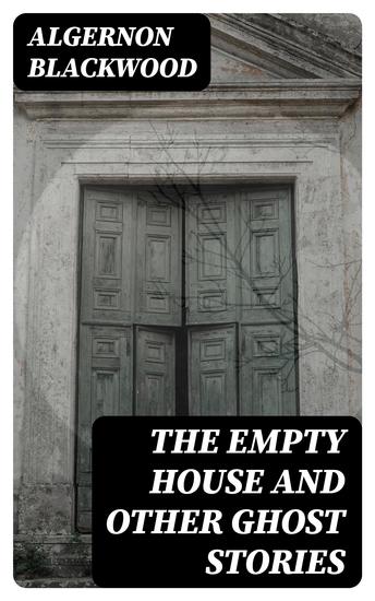 The Empty House and Other Ghost Stories - cover