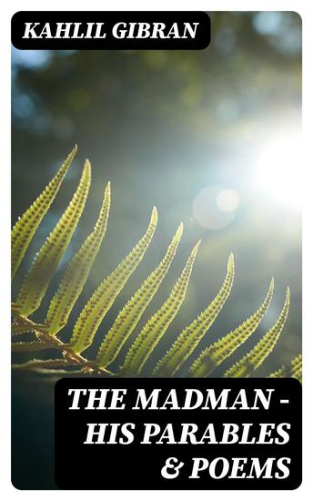 The Madman - His Parables & Poems - cover