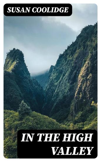 In the High Valley - Adventures of Katy Karr Clover and the Rest of the Carr Family (Including the story "Curly Locks") - cover