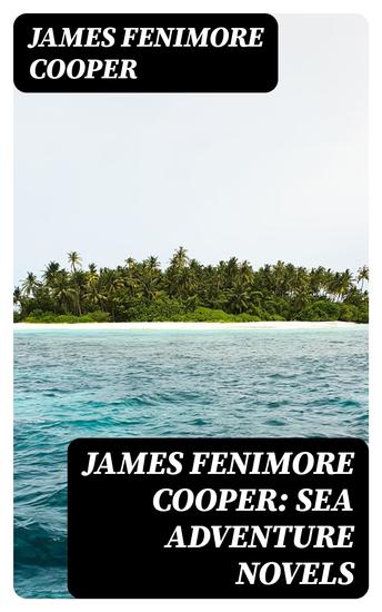 James Fenimore Cooper: Sea Adventure Novels - cover