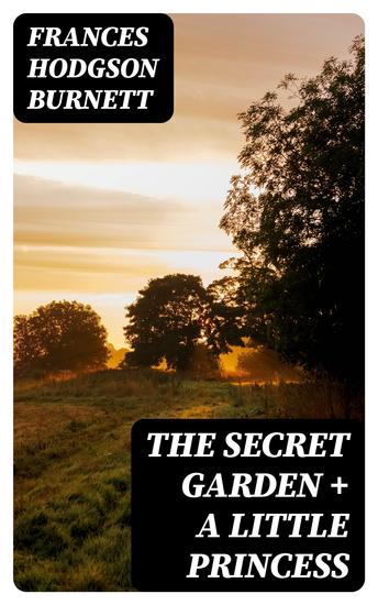 The Secret Garden + A Little Princess - 2 Burnett Classics in One Volume - cover