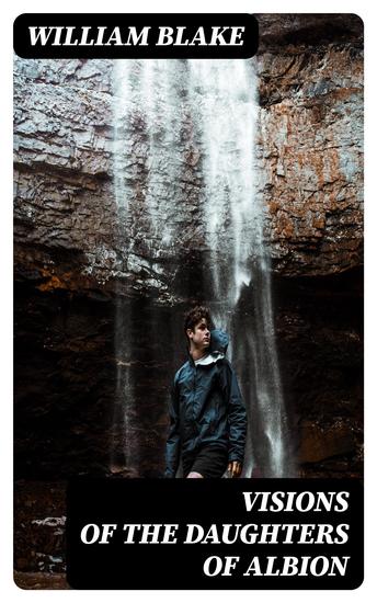 Visions of the Daughters of Albion - With the Original Illustrations by William Blake - cover