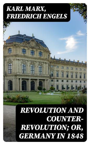 Revolution and Counter-Revolution; Or Germany in 1848 - cover