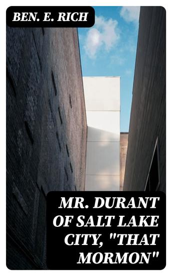Mr Durant of Salt Lake City "That Mormon" - cover