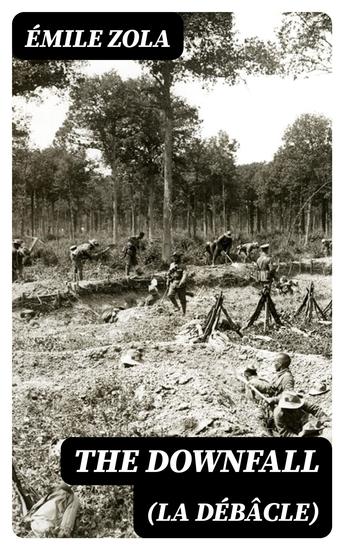 The Downfall (La Débâcle) - A Story of the Horrors of War - cover