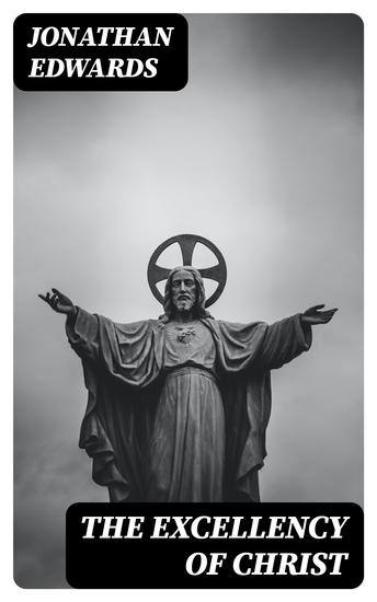 The Excellency of Christ - cover