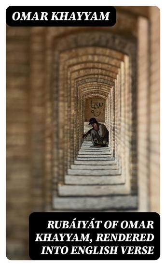 Rubáiyát of Omar Khayyam Rendered into English Verse - cover