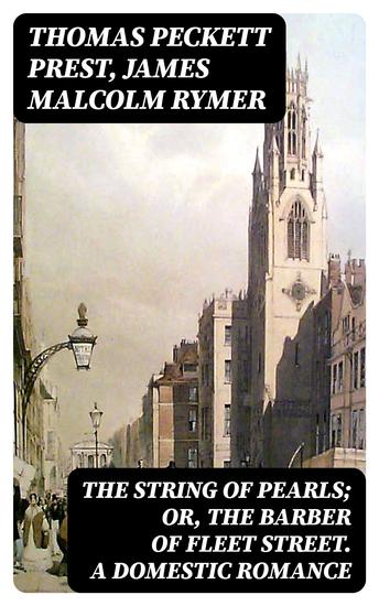 The String of Pearls; Or The Barber of Fleet Street A Domestic Romance - cover