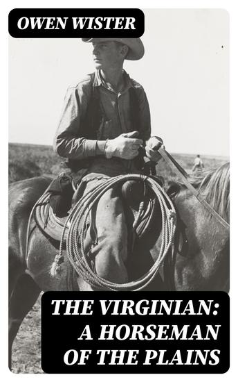 The Virginian: A Horseman of the Plains - cover