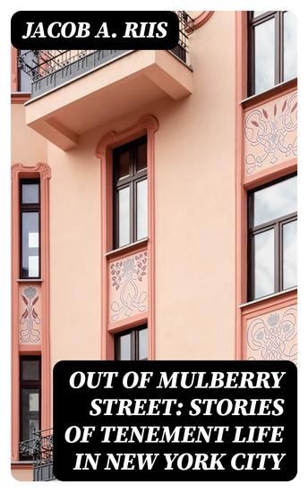 Out of Mulberry Street: Stories of Tenement life in New York City - cover