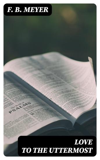 Love to the Uttermost - Expositions of John XIII-XXI - cover