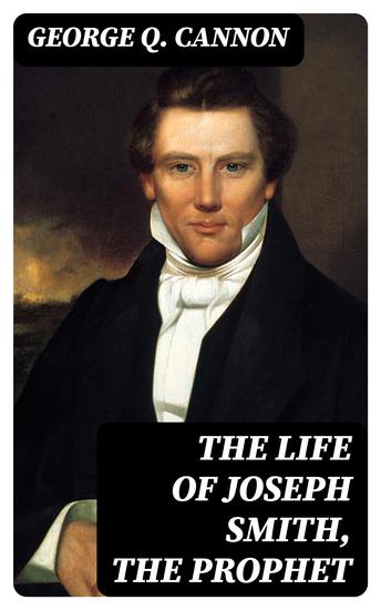 The Life of Joseph Smith the Prophet - cover