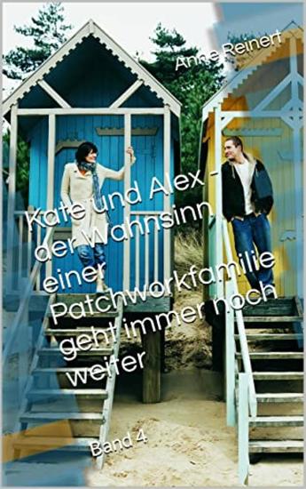 Kate und Alex - der Wahnsinn einer Patchworkfamilie geht immer noch weiter - Band 4 - cover