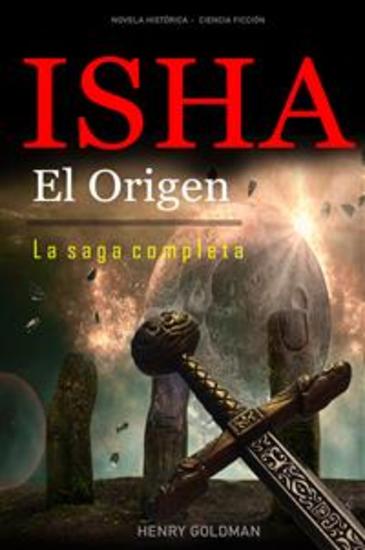 ISHA El Origen La saga completa - Novela histórica en español - cover