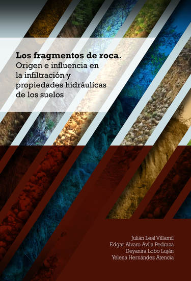 Los fragmentos de roca Origen e influencia en la infiltración y propiedades hidráulicas de los suelos - cover