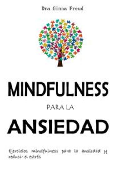 Mindfulness para la ansiedad - Ejercicios mindfulness para la ansiedad y reducir el estrés - cover
