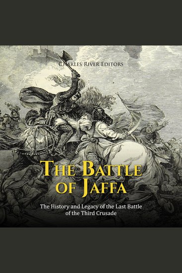 Battle of Jaffa The: The History and Legacy of the Last Battle of the Third Crusade - cover