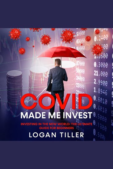 Covid Made Me Invest - Investing in the New World: The Ultimate Guide for Beginners - cover
