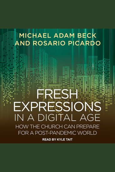 Fresh Expressions in a Digital Age - How the Church Can Prepare for a Post Pandemic World - cover