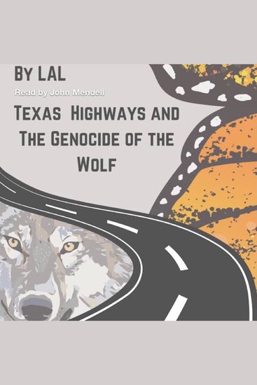Texas Highways and the Genocide of the Wolf - cover