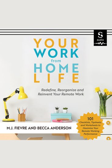 Your Work from Home Life - Redefine Reorganize and Reinvent Your Remote Work (Tips for Building a Home-Based Working Career) - cover