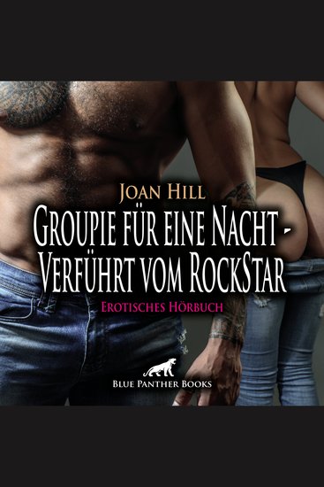 Groupie für eine Nacht - Verführt vom RockStar Erotik Audio Story Erotisches Hörbuch - Sie würde alles geben um in seine Garderobe zu kommen - cover
