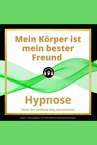 Mein Körper ist mein bester Freund - Hypnose - cover