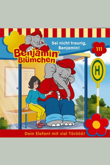 Benjamin Blümchen Folge 111: Sei nicht traurig Benjamin! - cover